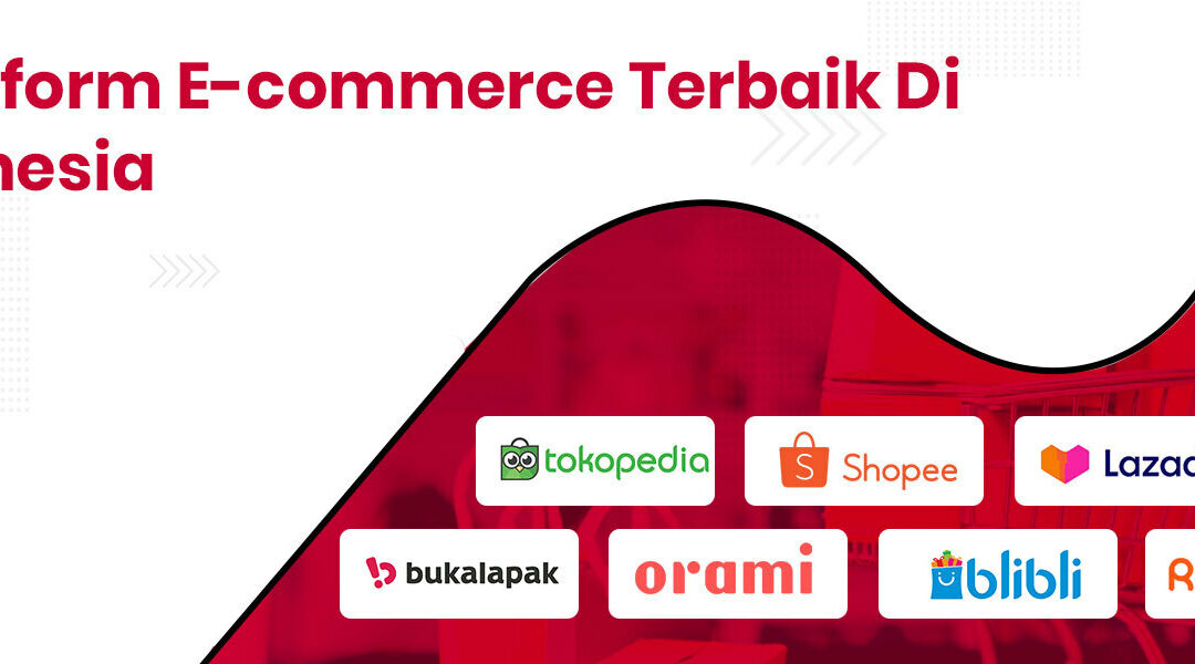 7 Platform E-commerce Terbaik Di Indonesia