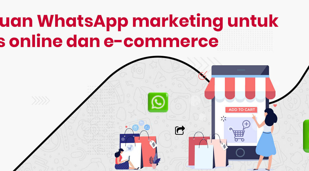 Panduan WhatsApp marketing untuk bisnis online dan e-commerce