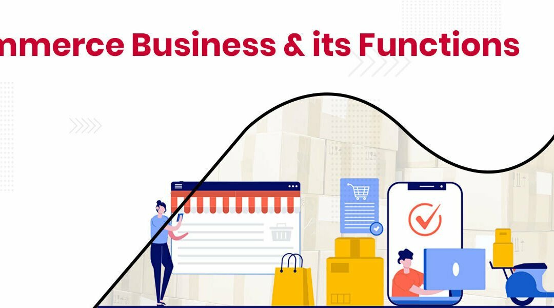 What is an eCommerce Business and Its Functions?