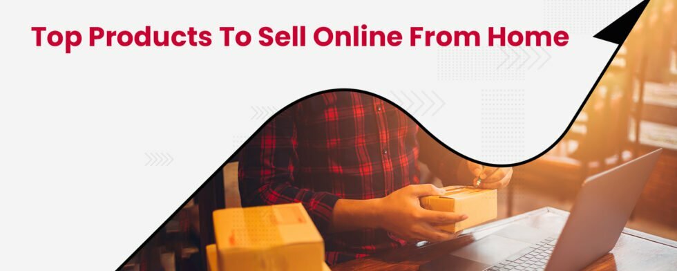 What are the Top 15 Products to Sell Online from Home?