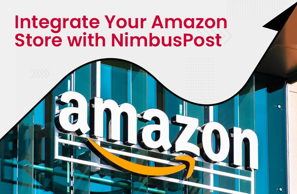Integrate Your Amazon Store with NimbusPost for Most Hassle-free Shipping Experience
