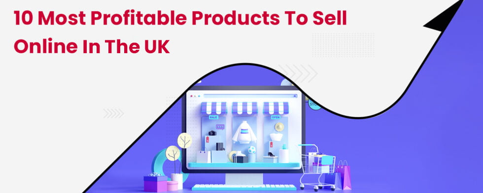 10 Most Profitable Products to Sell Online in the UK [2023]