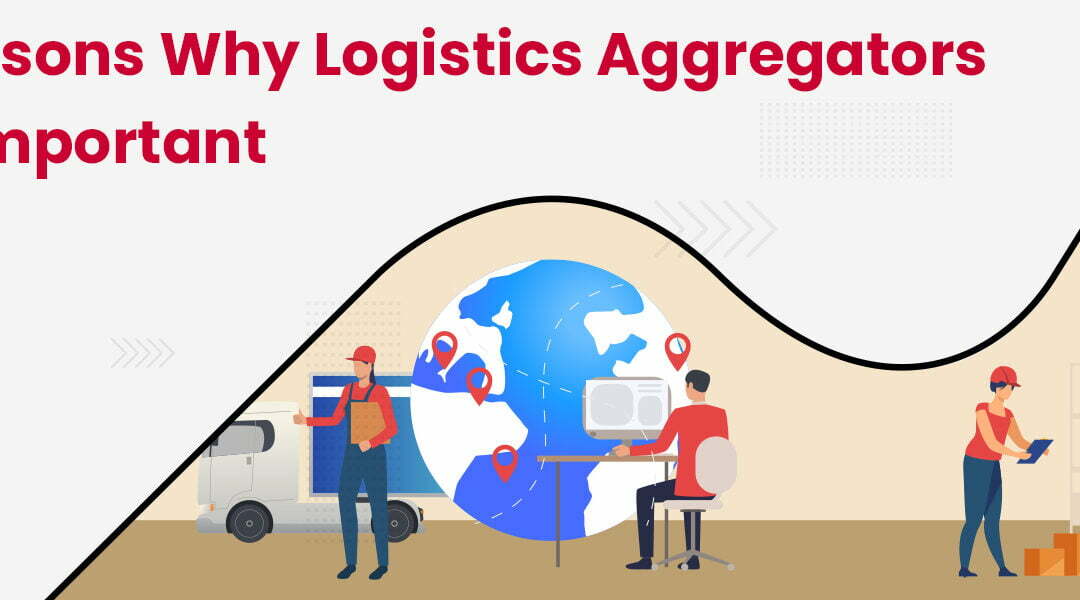5-Reasons-Why-Logistics-Aggregators-Are-Important