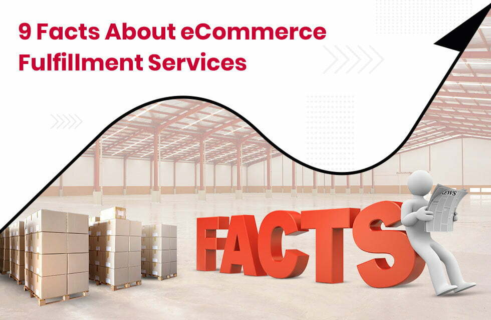 9 Facts About Ecommerce Fulfillment Services