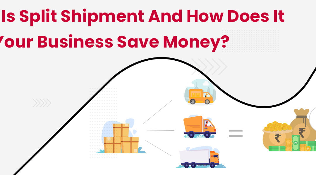 What is Split Shipment shipping solution and How Does it Help Your Business Save Money?