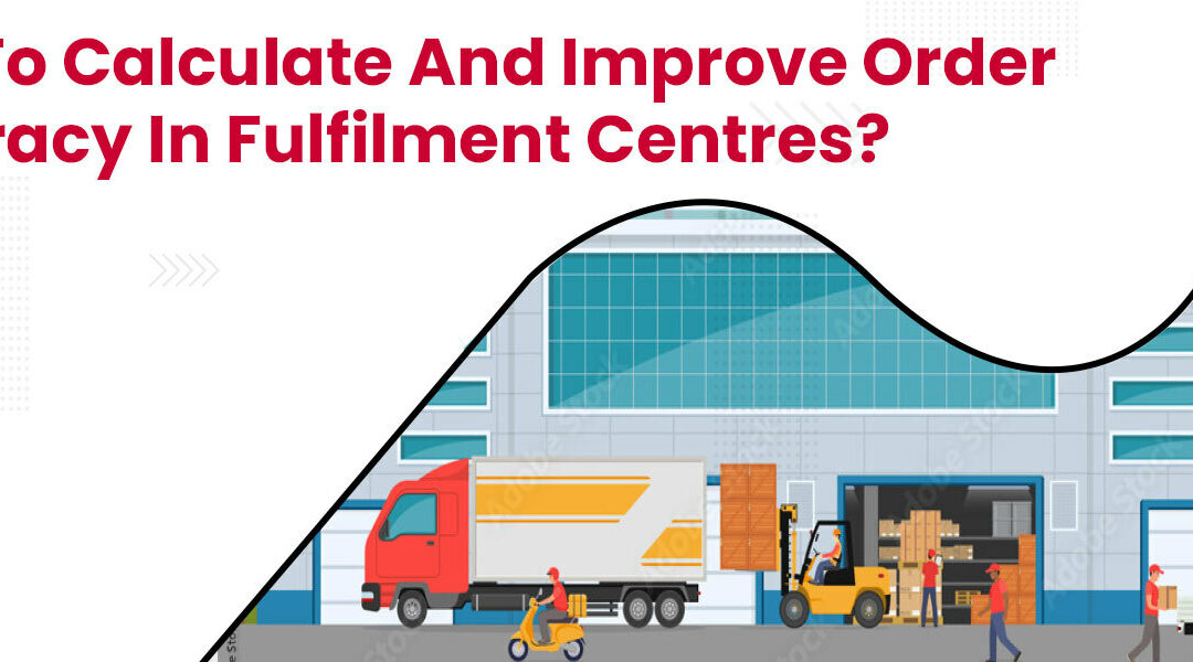 How-to-Calculate-and-Improve-Order-Accuracy-in-Fulfilment-Centres-3