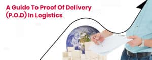 A Guide to Proof of Delivery (POD) in Logistics