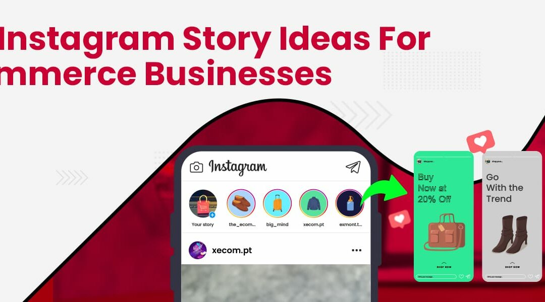 Top Instagram Story Ideas for eCommerce Businesses