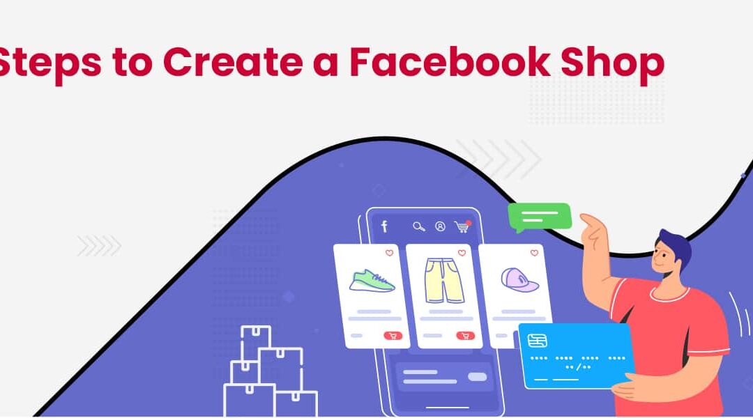 Top Steps to Create a Facebook Shop