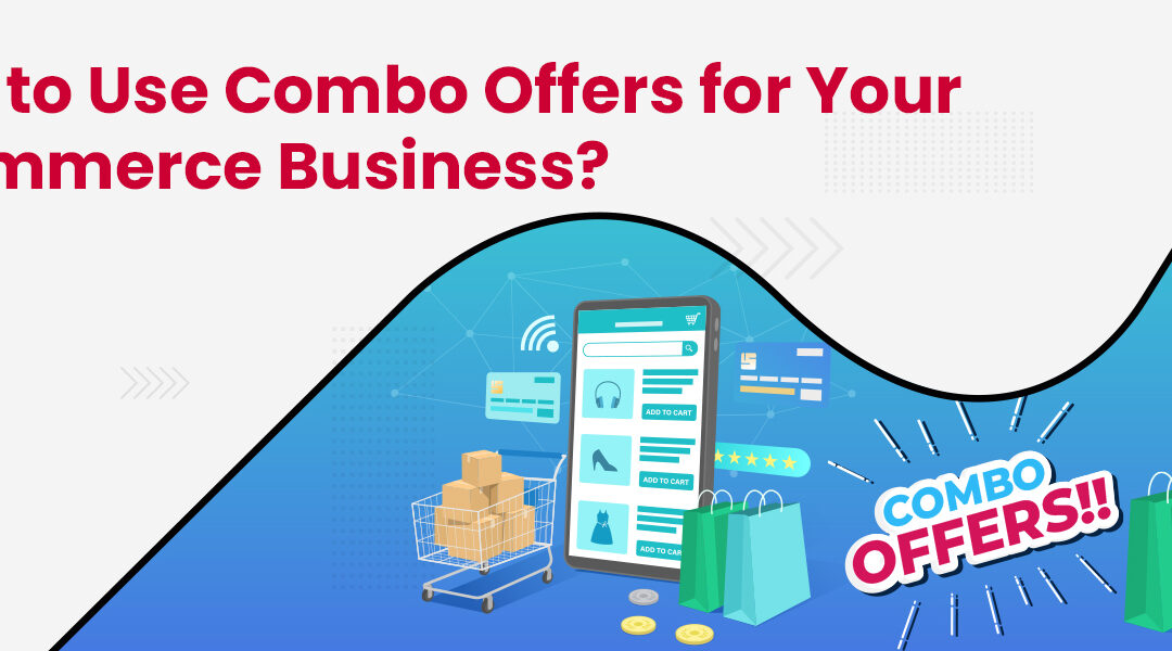How to use Combo Offers for your eCommerce Business?