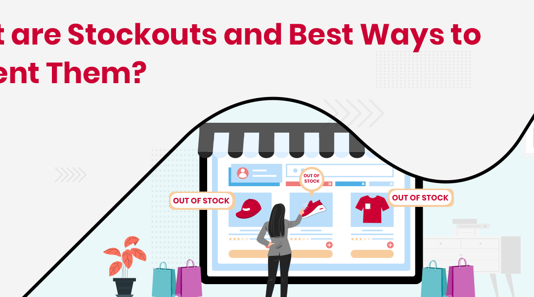 What are Stockouts and Best Ways to Prevent Them