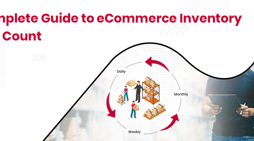 A Complete Guide to eCommerce Inventory Cycle Count