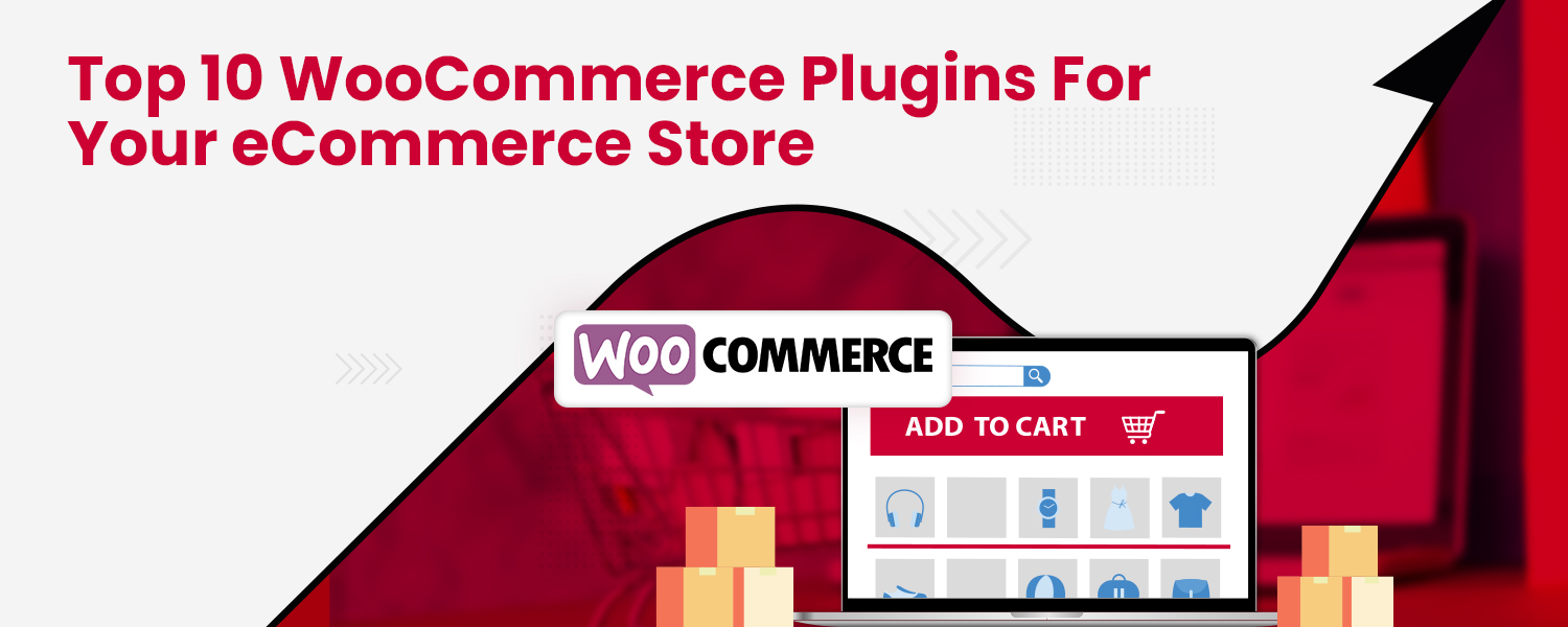 Top 10 WooCommerce Plugins For Your eCommerce Store