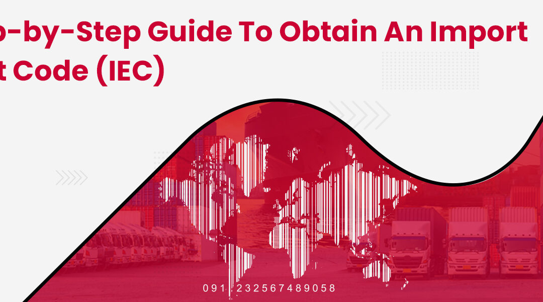 A Step-by-Step Guide to Obtain an Import Export Code (IEC)