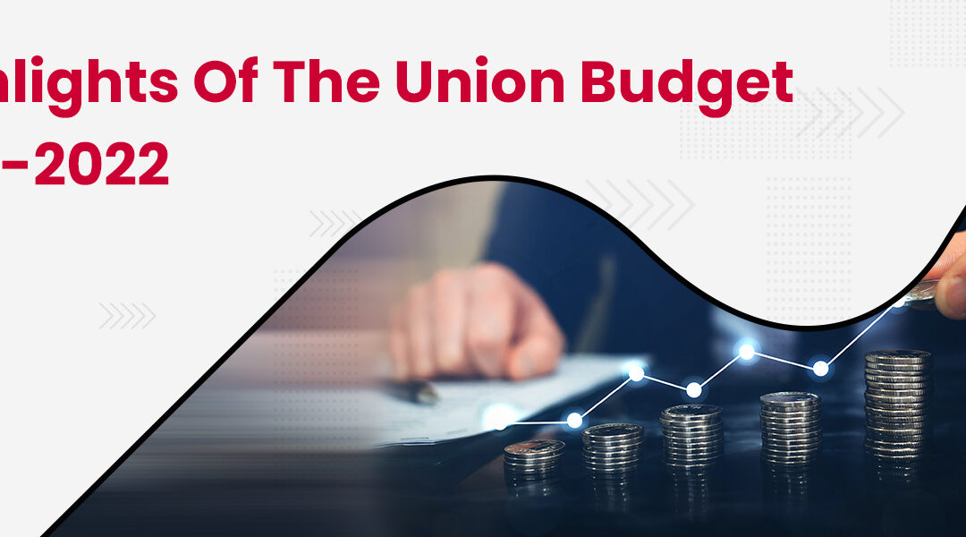 Key Highlights of the Union Budget 2021-22