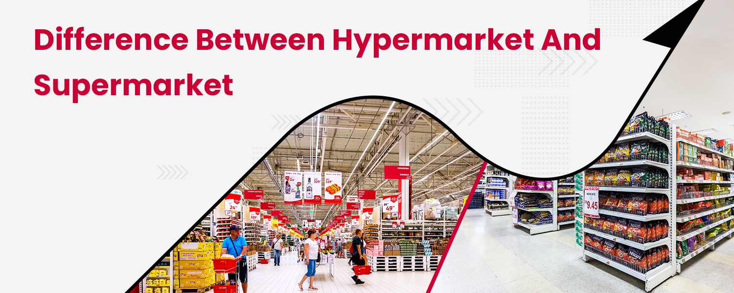 Difference between hypermarket and supermarket