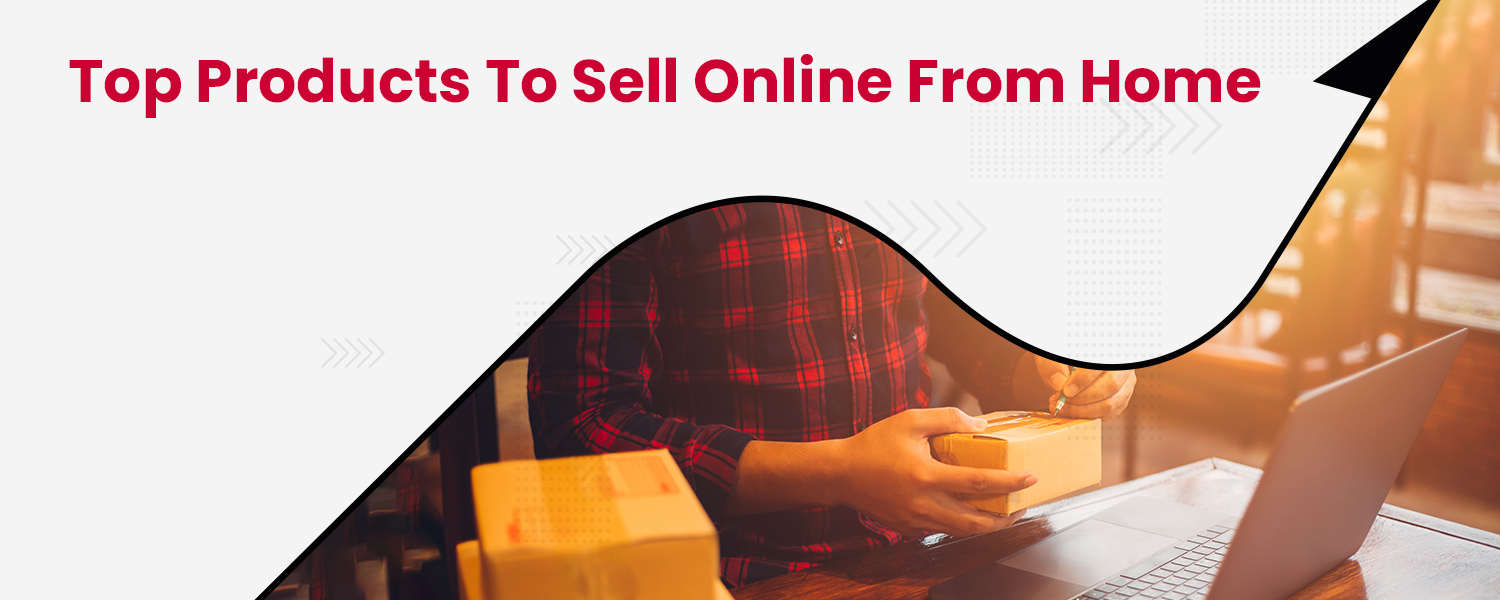Top Products to sell online from home