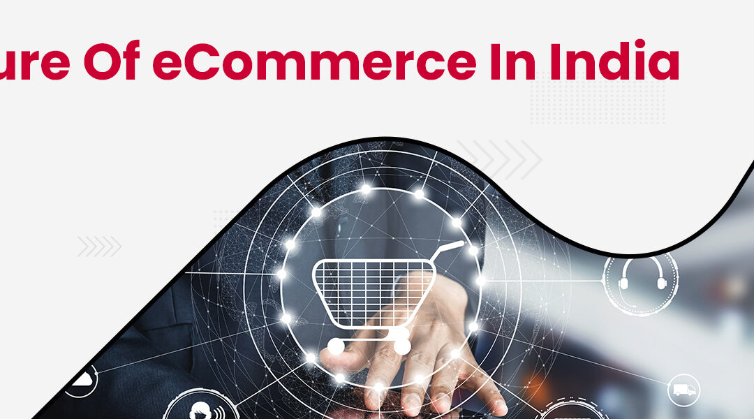 What is the Future of eCommerce in India?