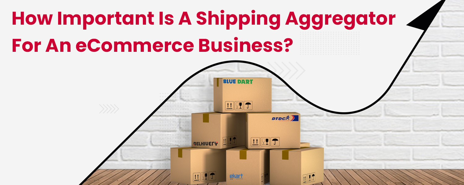 How-Important-is-a-Shipping-Aggregator-for-an-eCommerce-Business