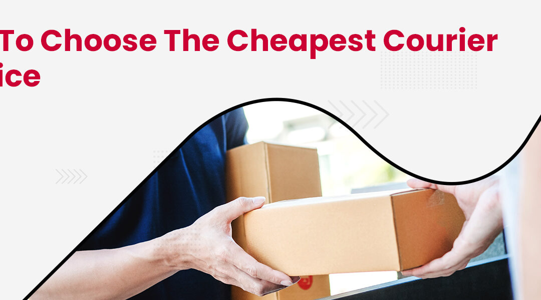 Tips to Choose the Cheapest Courier Services in India