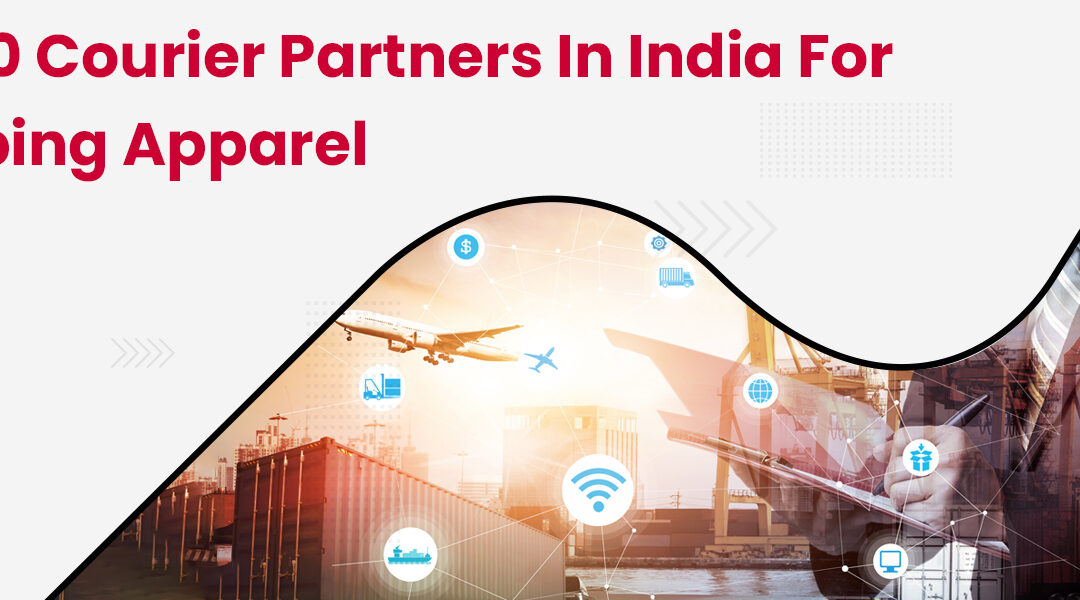 Top 10 Courier Partners in India for Shipping Apparel