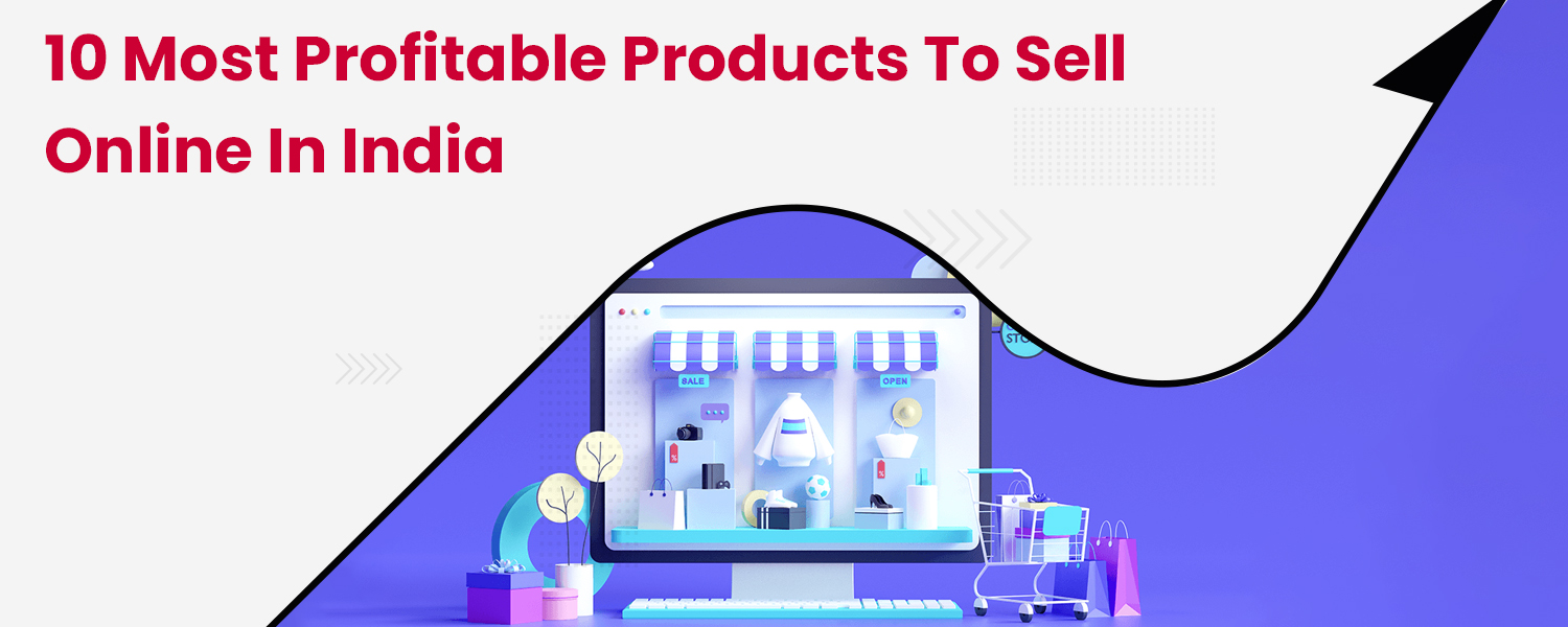 10-Most-Profitable-Products-to-Sell-Online-in-India