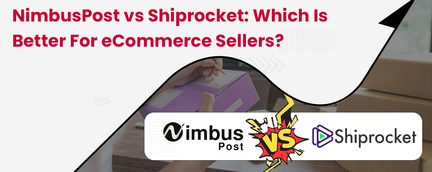 NimbusPost-vs-Shiprocket-Which-is-Better-for-eCommerce-Sellers
