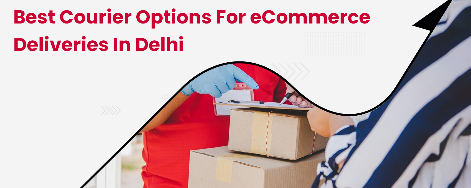 Best-courier-options-for-eCommerce-deliveries-in-Delhi