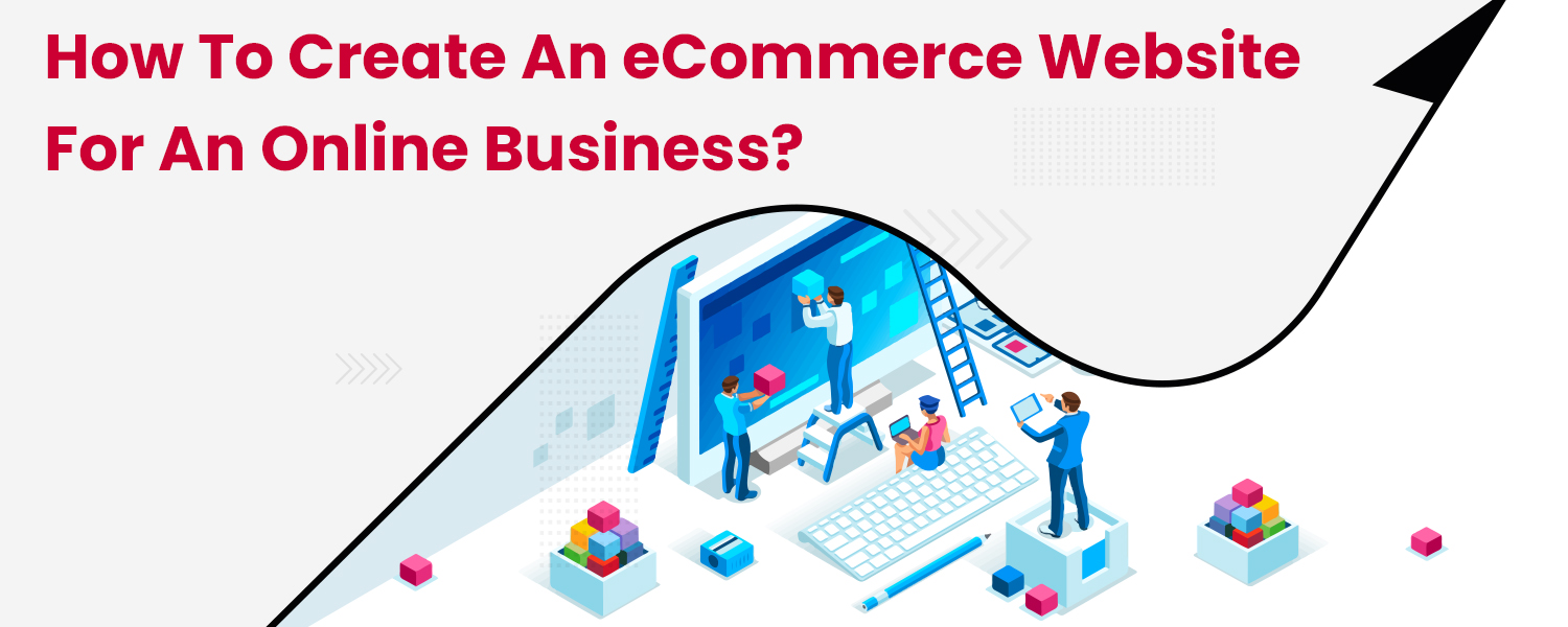 How-to-create-an-eCommerce-website-for-an-online-business