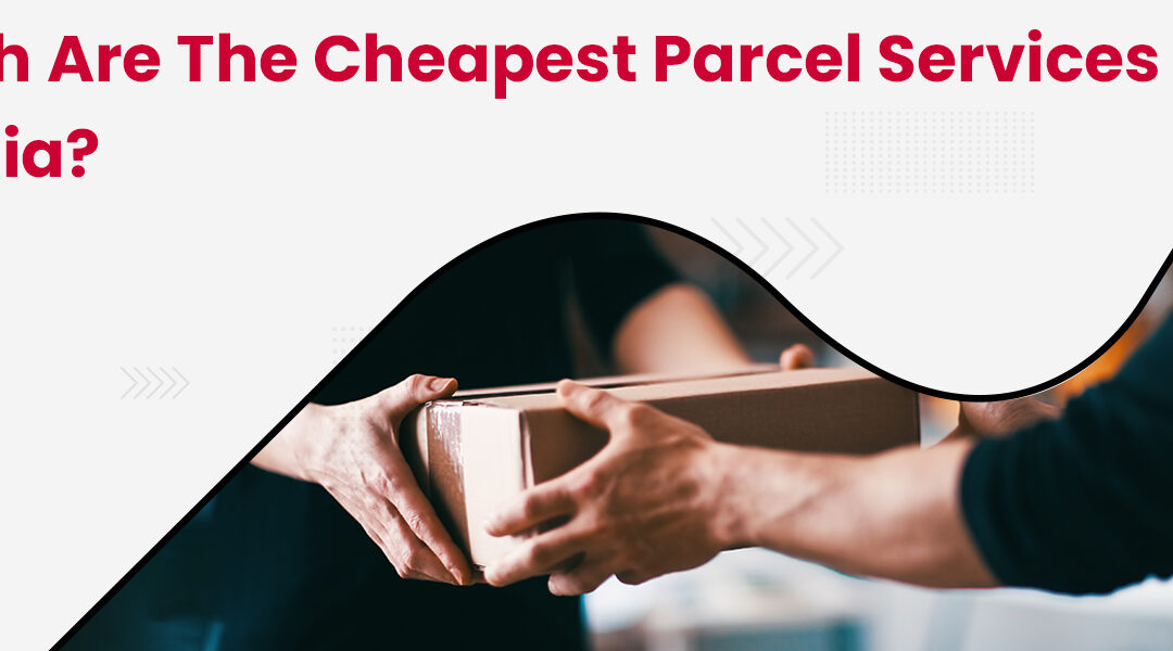 Which are the Cheapest Parcel Services in India?
