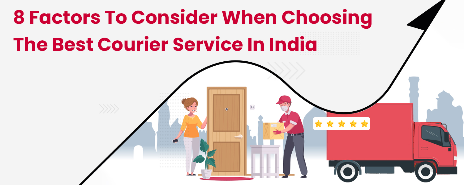 8-Factors-to-Consider-when-Choosing-the-Best-Courier-Service-in-India