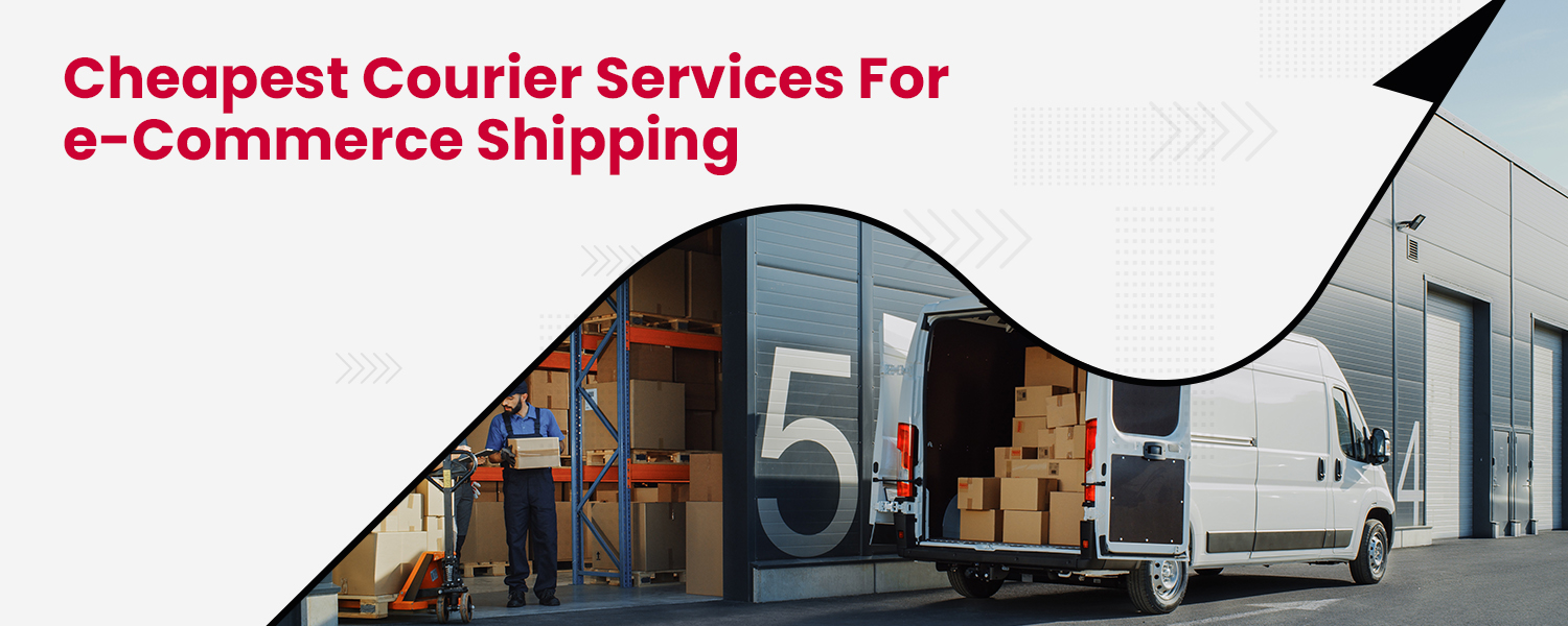 Cheapest Courier Services in India for eCommerce Shipping