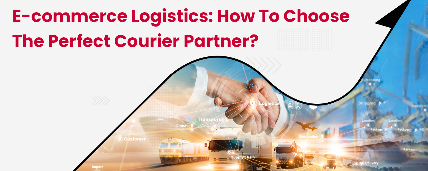 E-commerce-Logistics-How-to-Choose-the-Perfect-Courier-Partner.