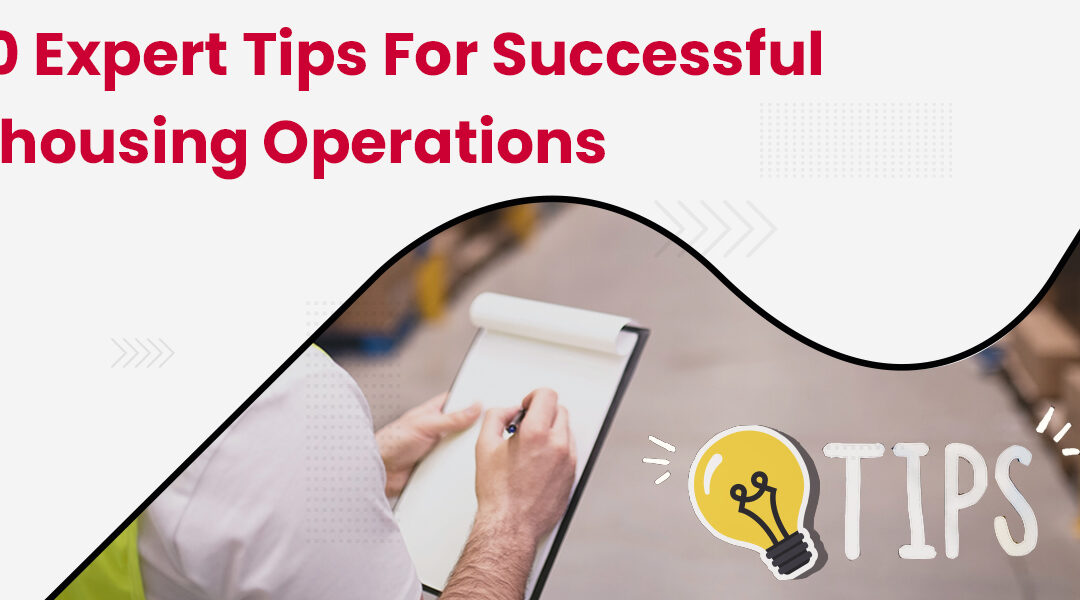 Top 10 Expert Tips for Successful Warehousing Operations