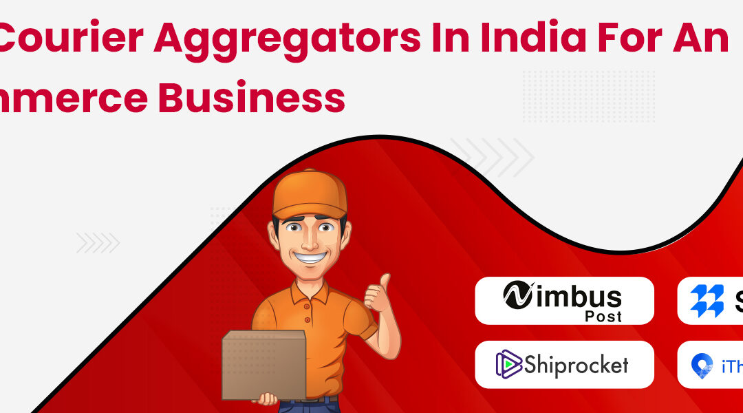 Best Courier Aggregators in India for an eCommerce Business