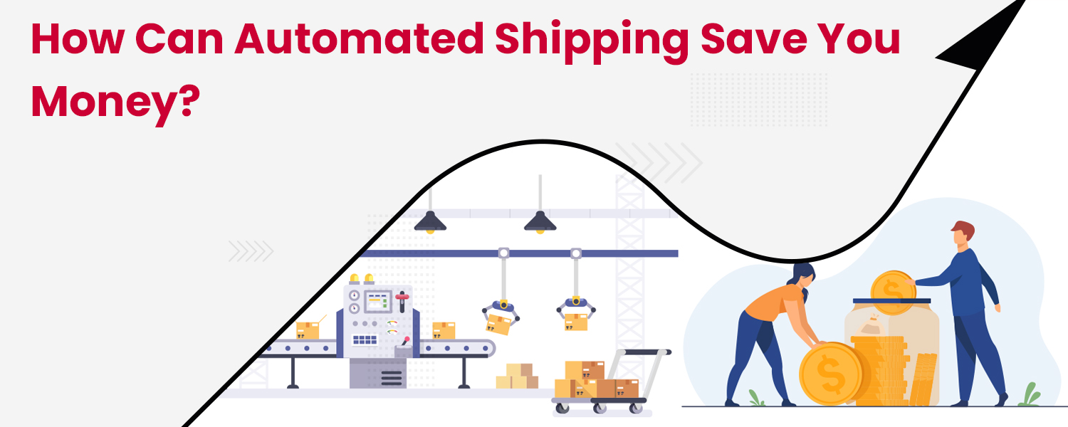 How-Can-Automated-Shipping-Save-You-Money