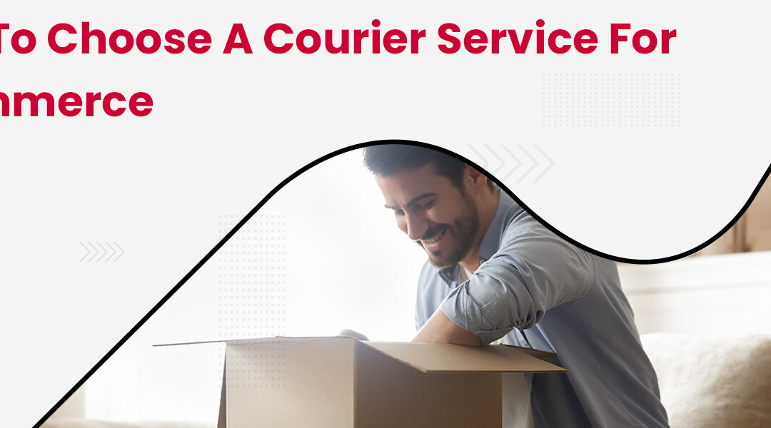 How to Choose a Courier Service for eCommerce