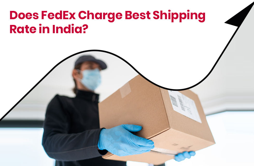 Does FedEx Charge Best Shipping Rate in India?