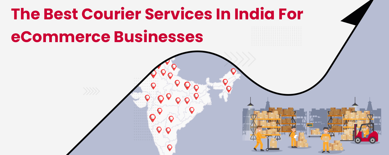 The Best Courier Services in India for eCommerce Businesses