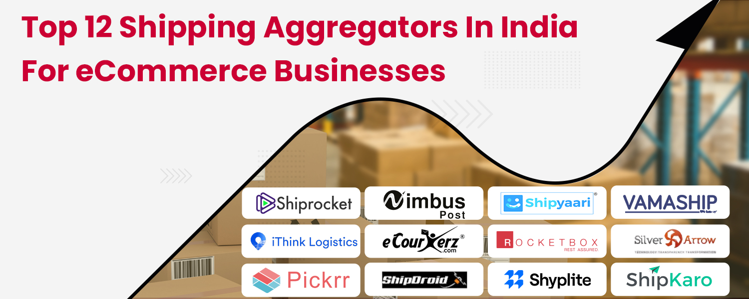 Top 12 Shipping Aggregators in India for eCommerce Businesses