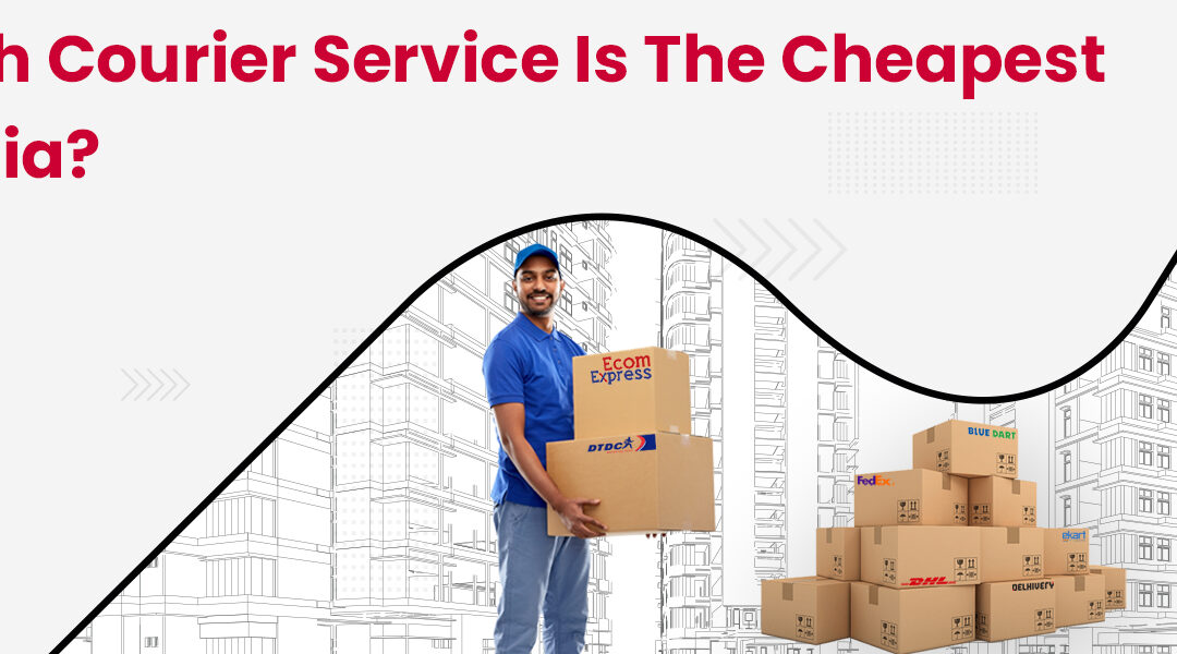 Which is the Cheapest Courier Service in India?