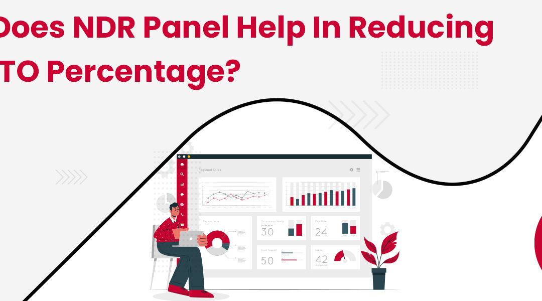 How Does NDR Panel Help in Reducing the RTO Percentage?