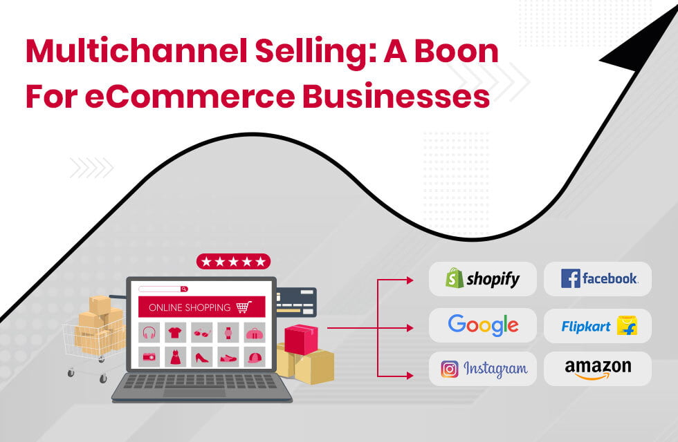 How Multichannel Selling Can be a Real Boon for your eCommerce Business