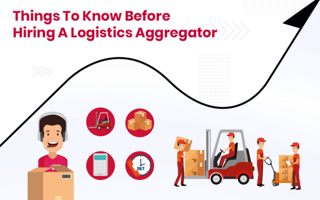 Things to Consider Before Hiring a Logistics Aggregator