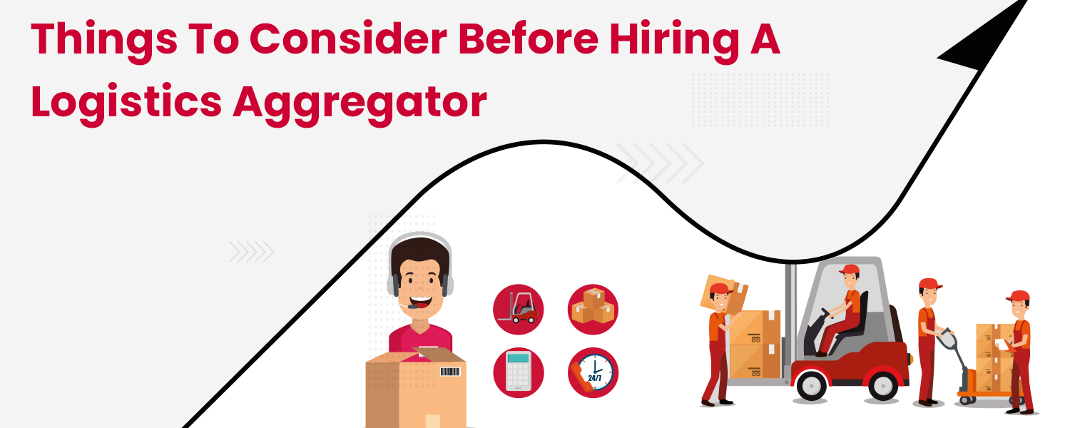Things-to-Consider-Before-Hiring-a-Logistics-Aggregator.