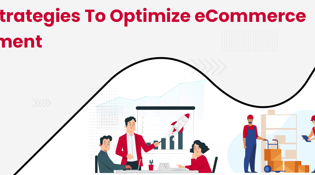 Top Strategies to Optimize eCommerce Fulfilment