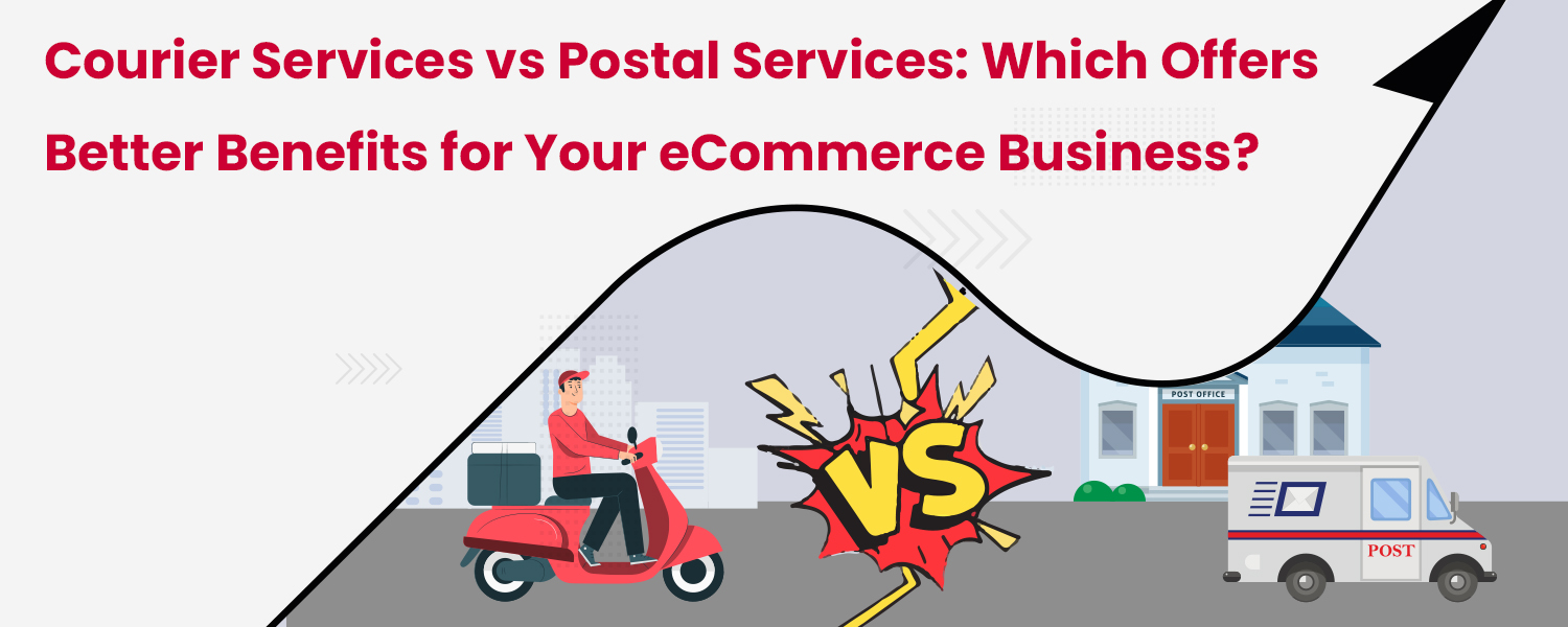 Courier-Services-vs-Postal-Service-Which-Offers-Better-Benefits-for-Your-eCommerce-Business