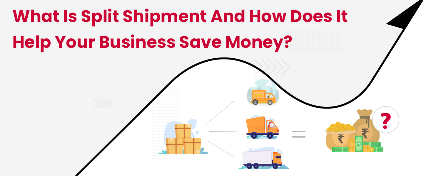 What-is-Split-Shipment-and-How-Does-it-Help-Your-Business-Save-Money