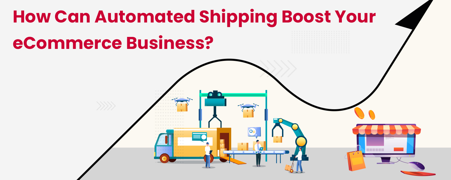 How-Can-Automated-Shipping-Boost-your-eCommerce-Business