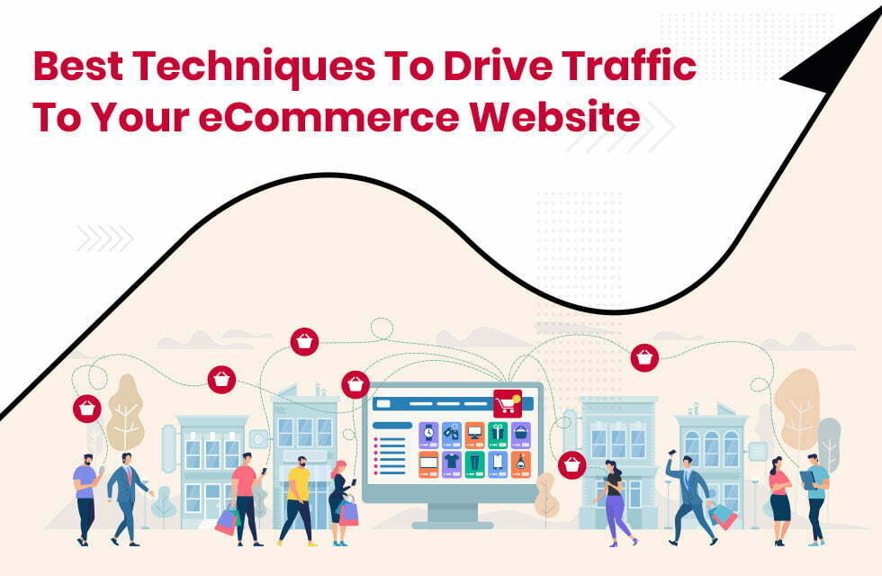 Best Techniques To Drive Traffic To Your eCommerce Website
